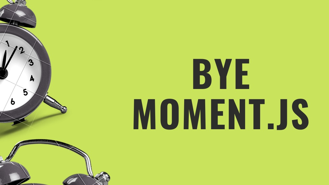 Replacing Moment.js with Alternatives